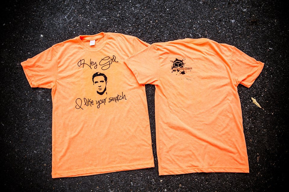 'Hey Girl, I Like Your Snatch.' T-shirt